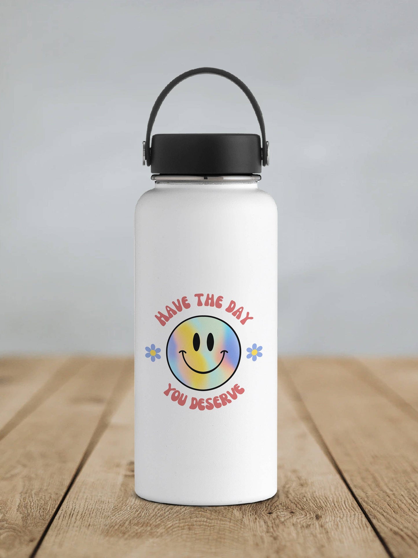 Have the Day Your Deserve Sticker