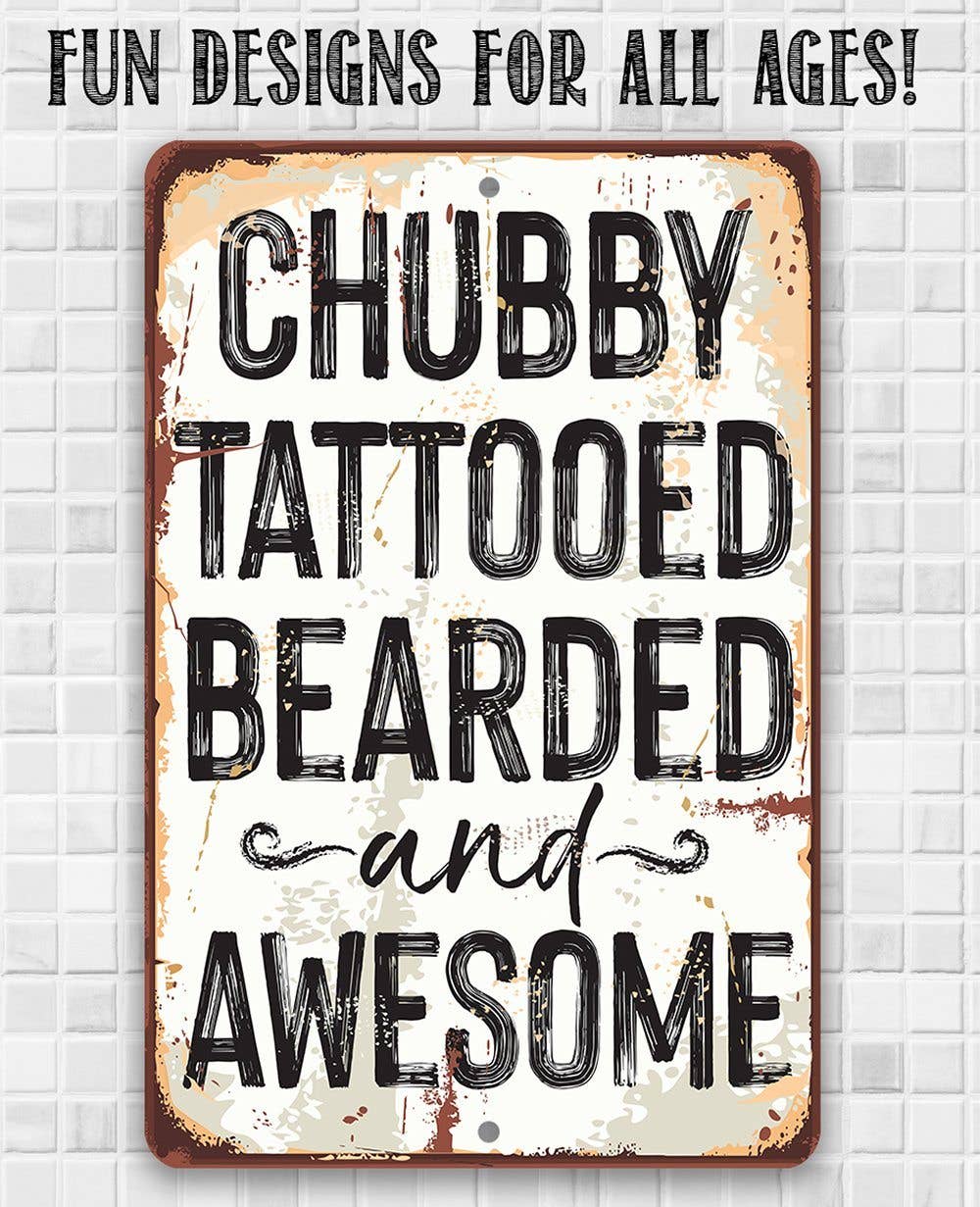Rustic Metal Sign | Chubby, Tattooed, Bearded, and Awesome M