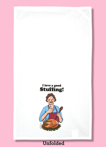 I Love a Good Stuffing Dishtowel