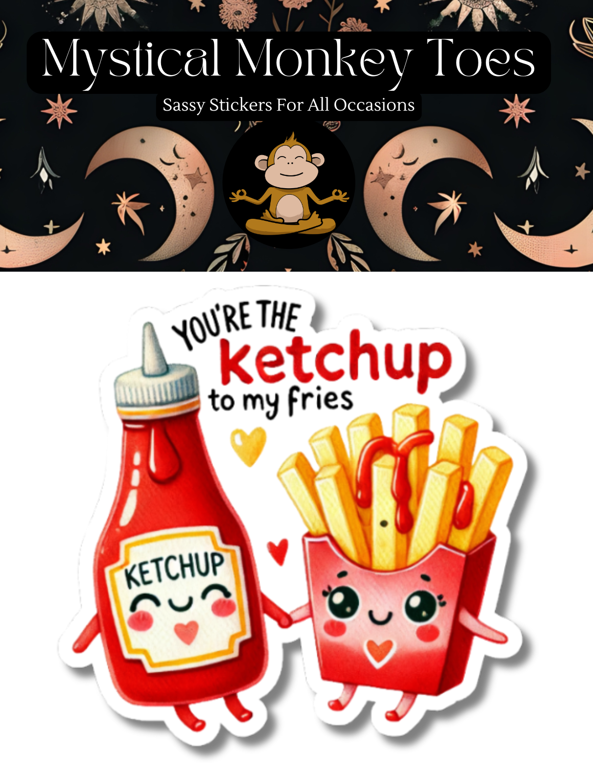 Funny You Are The Ketchup To My Fries Vinyl Sticker