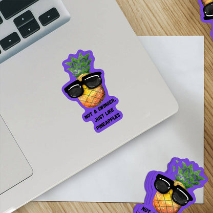 Not a Swinger, Just Like Pineapples Sticker