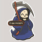 It has Pockets Grim Reaper Funny Sticker Decal
