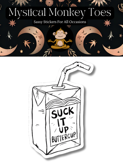 Funny Suck It Up Buttercup Vinyl Sticker