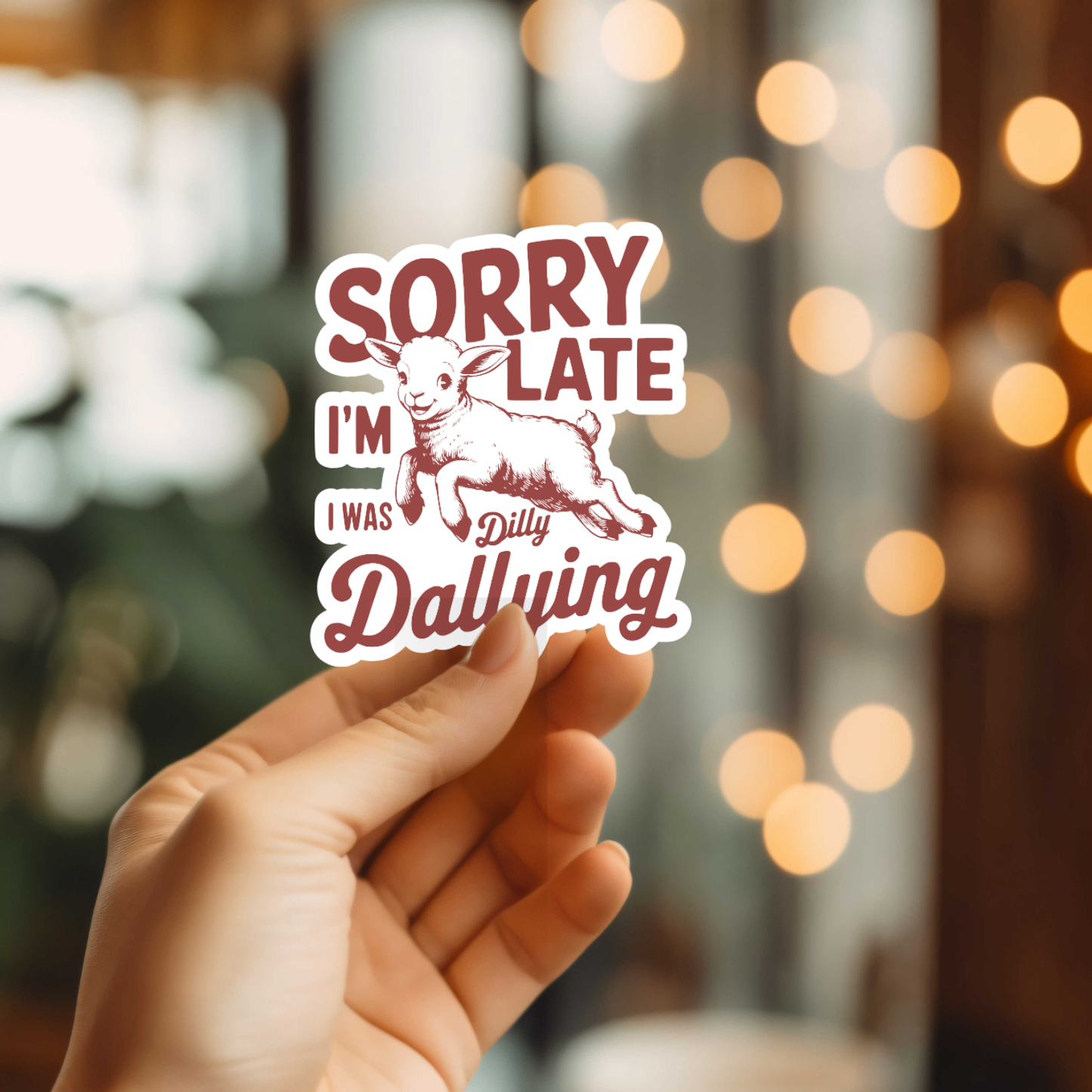 Funny I Was Dilly Dallying Vinyl Sticker