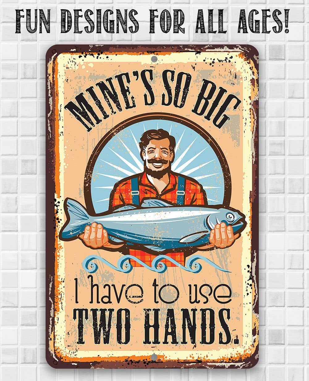 Fishing Sign | Mine's So Big Fishing