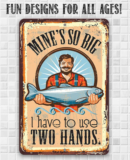 Fishing Sign | Mine's So Big Fishing