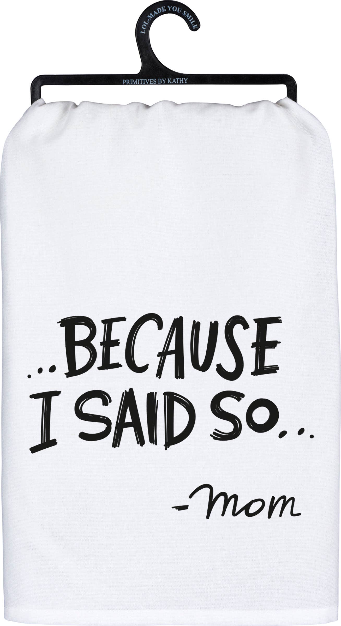 I Said So Kitchen Towel