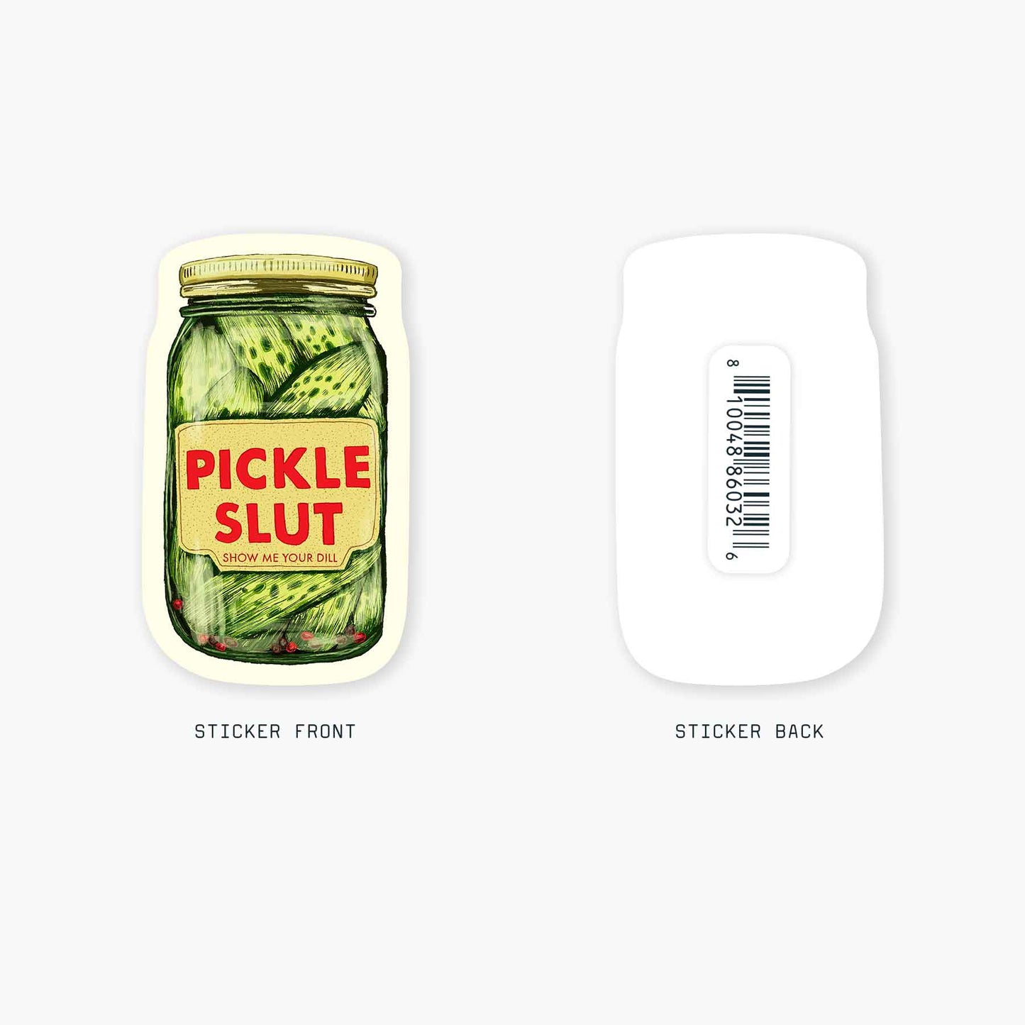 Pickle Slut - 3" Art Sticker