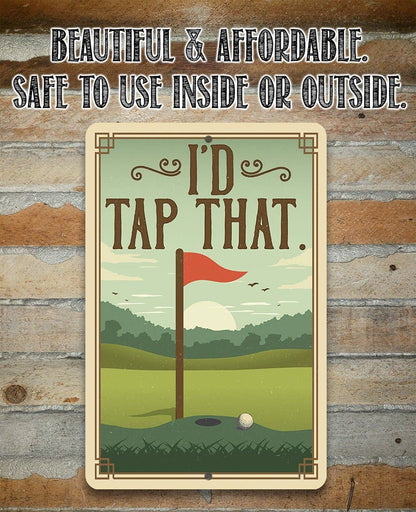 Rustic Metal Sign | I'd Tap That