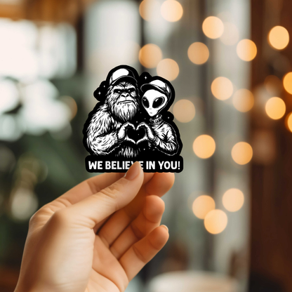 Funny We Believe In You Vinyl Sticker