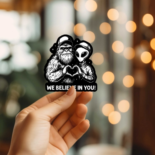Funny We Believe In You Vinyl Sticker