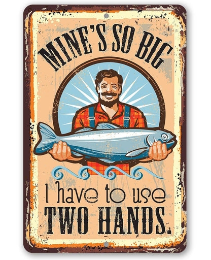 Fishing Sign | Mine's So Big Fishing