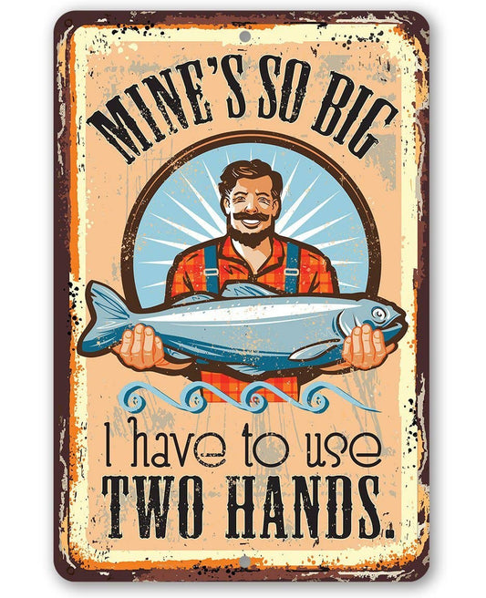 Fishing Sign | Mine's So Big Fishing