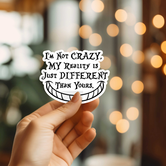 Funny I'm Not Crazy Sticker