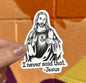 I Never Said That Jesus Sticker