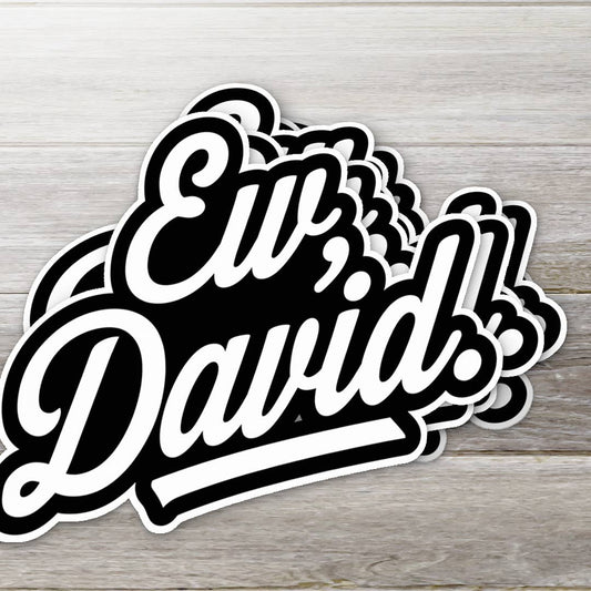 Ew David Sticker