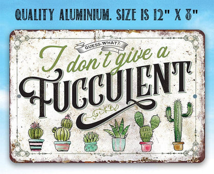 Rustic Metal Sign | I Don't Give A Fucculent