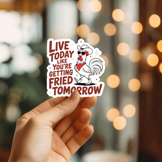Funny Live Today Vinyl Sticker