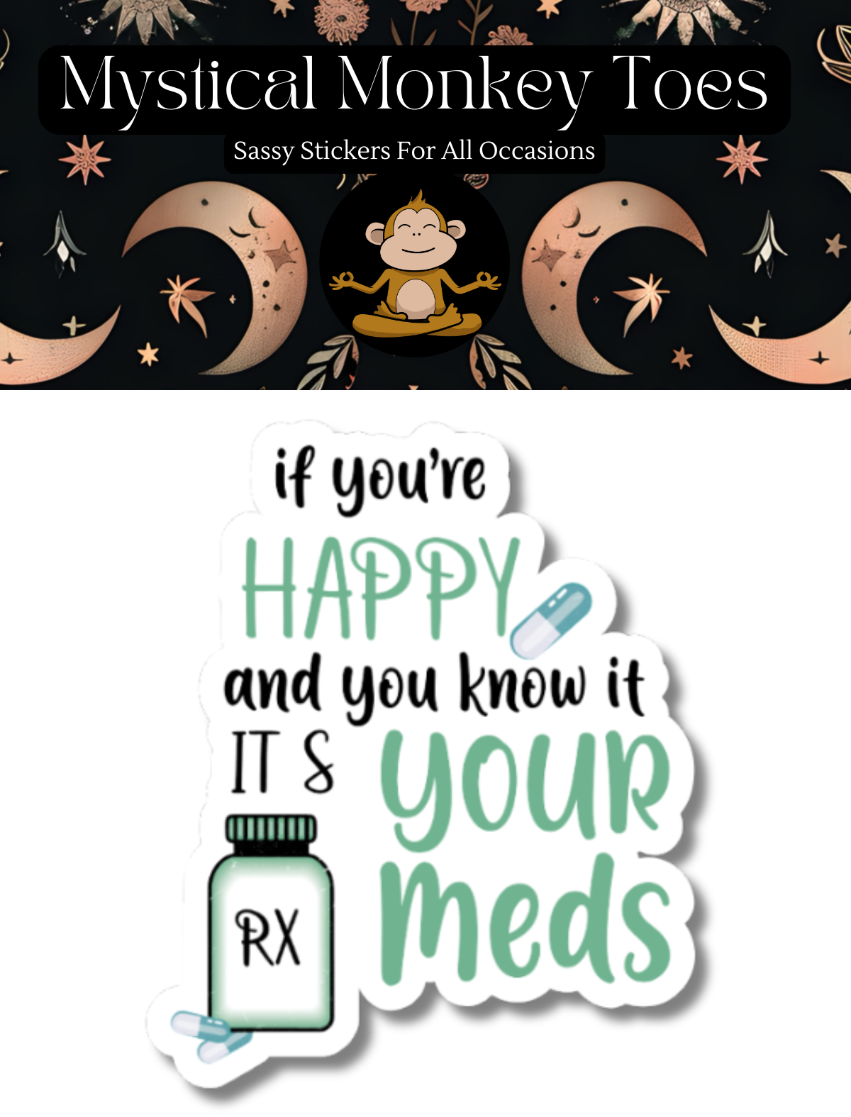 Funny It's Your Meds Sticker