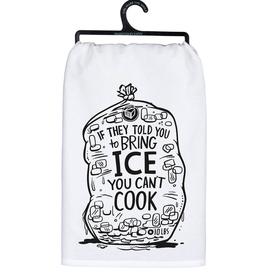 They Told You To Bring Ice Kitchen Towel