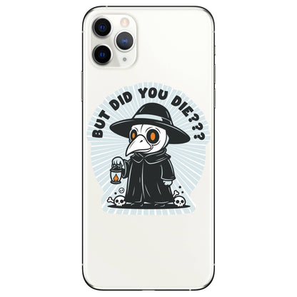 But Did You Die Plague Doctor High Quality Vinyl Sticker