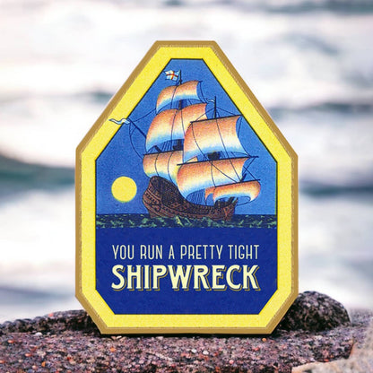 You Run a Pretty Tight Shipwreck - Funny Manager Card