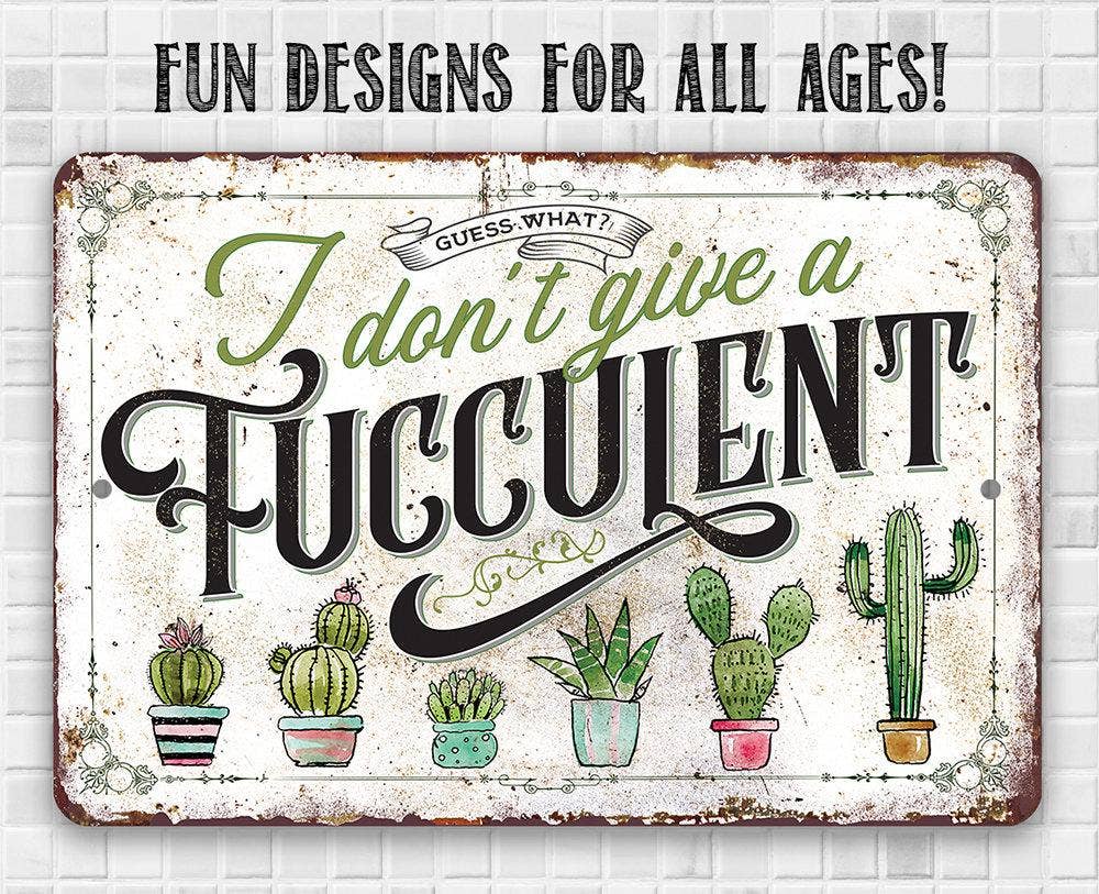 Rustic Metal Sign | I Don't Give A Fucculent