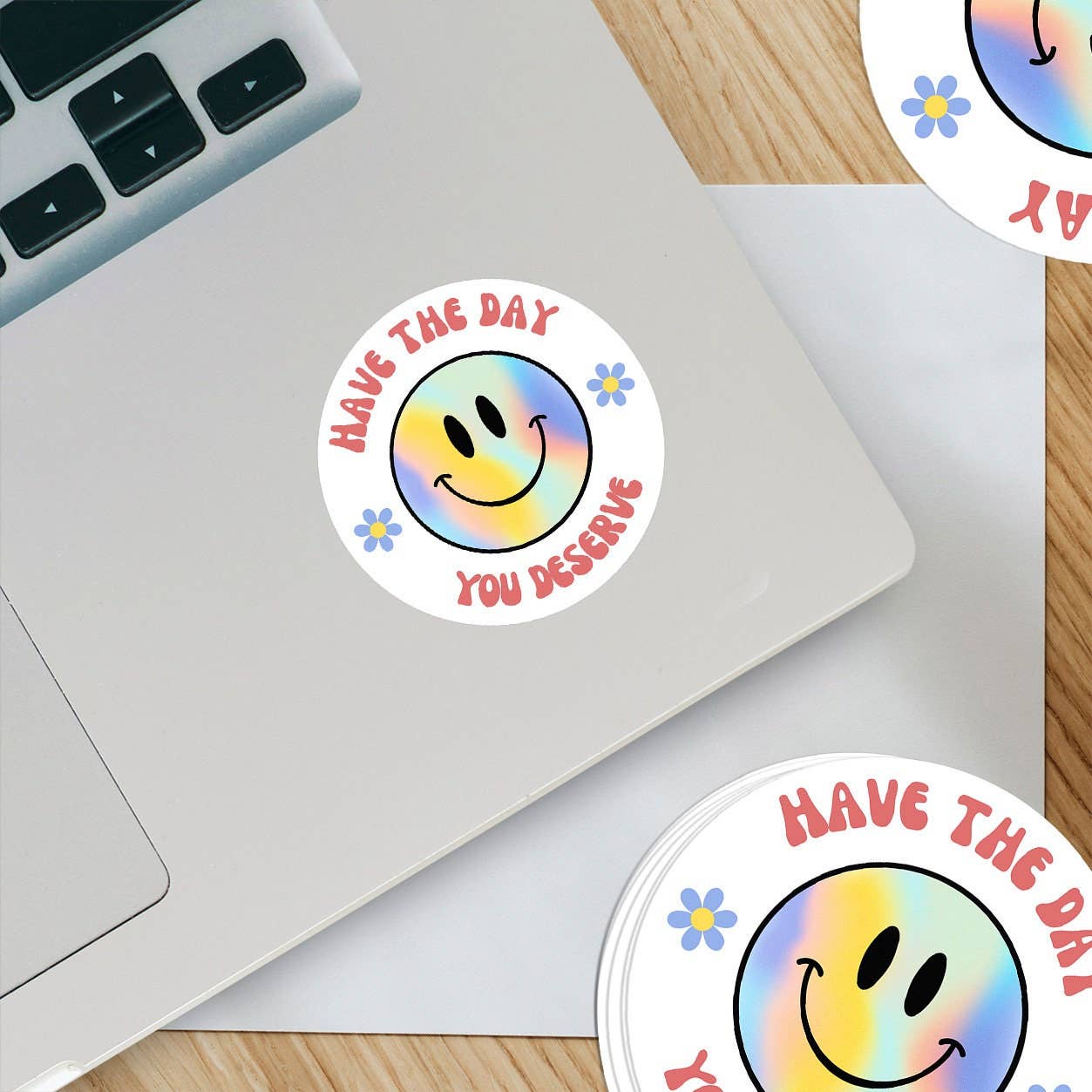 Have the Day Your Deserve Sticker