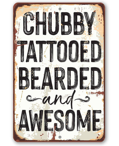 Rustic Metal Sign | Chubby, Tattooed, Bearded, and Awesome M
