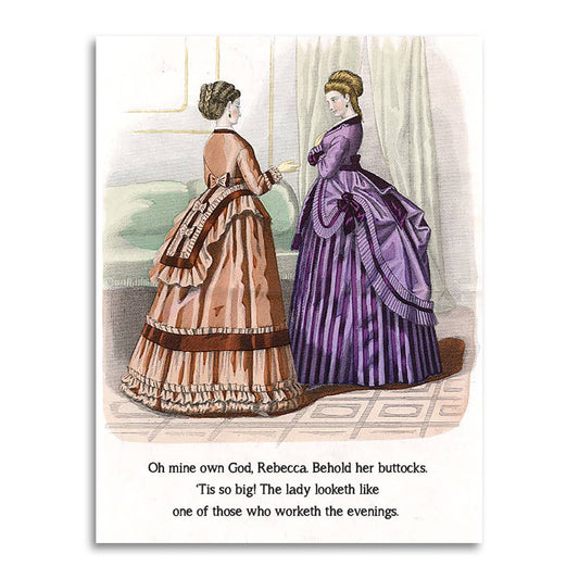 Oh My God, Rebecca. Behold Her Buttocks - Victorian Card