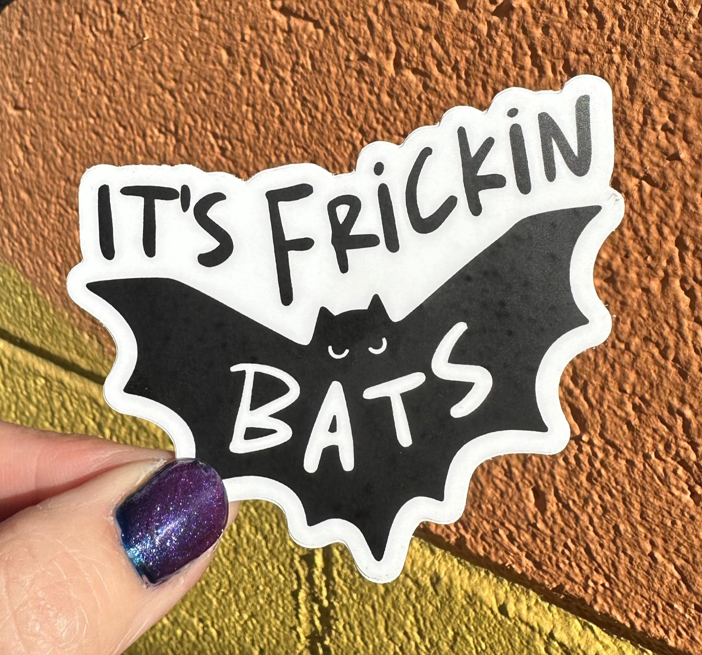 It's Frickin Bats Sticker