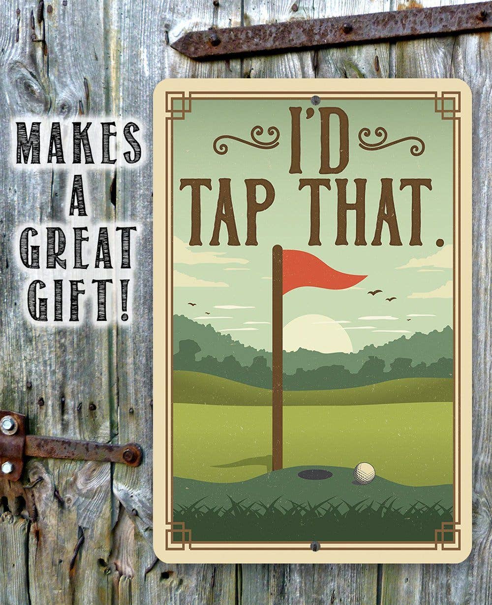 Rustic Metal Sign | I'd Tap That