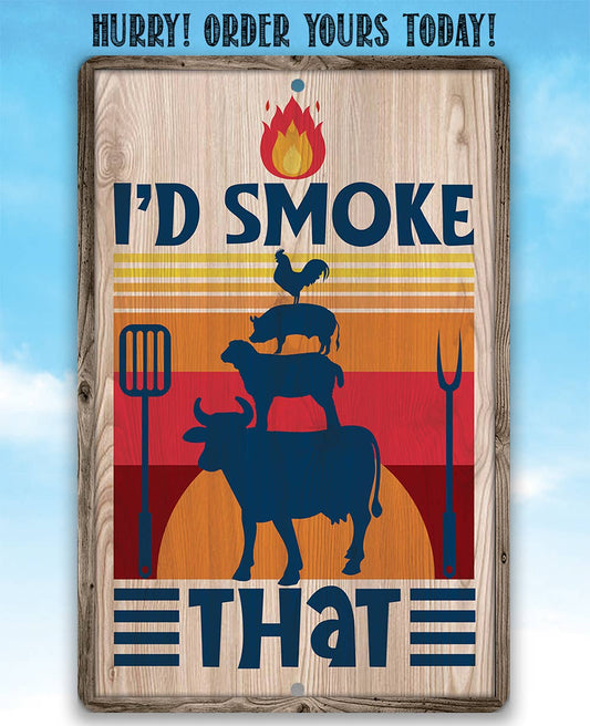 BBQ Grilling Sign | I'd Smoke that BBQ Sign