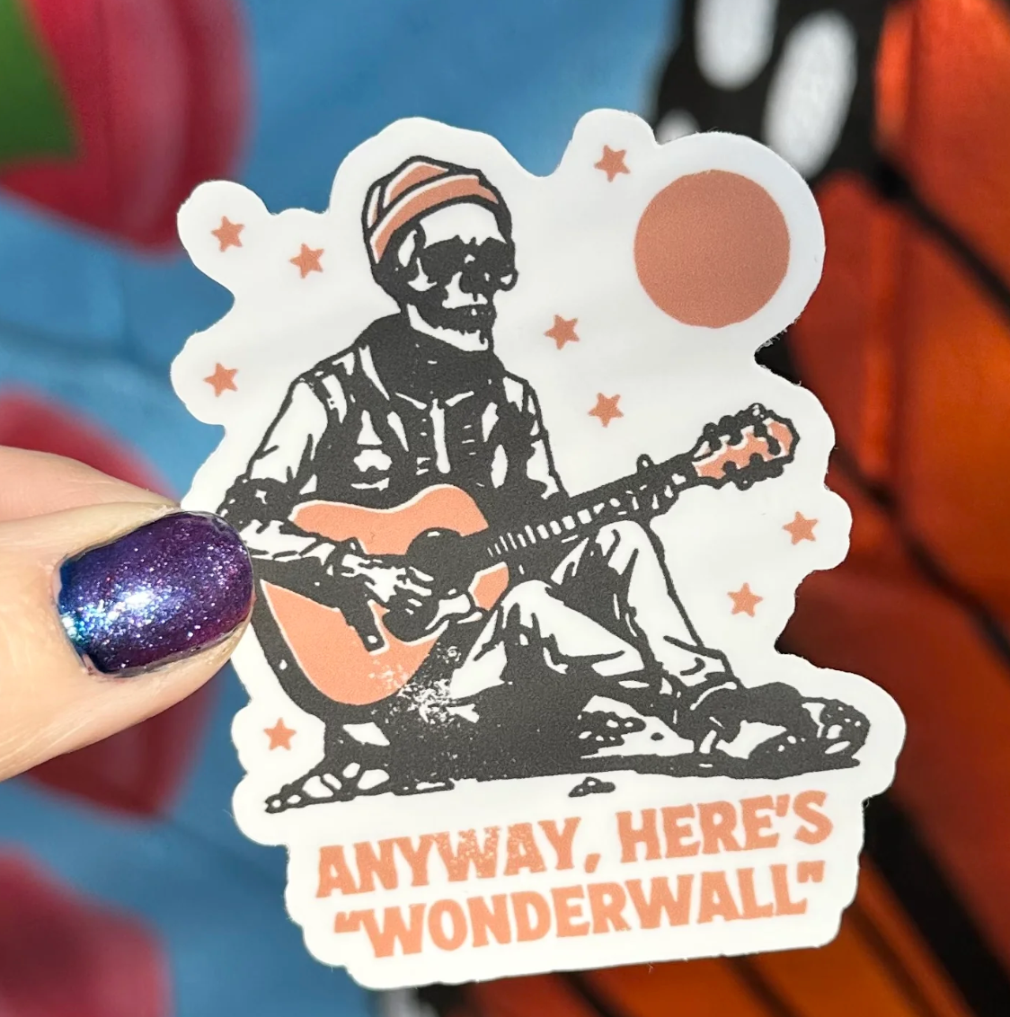 Anyway, Here's Wonderwall Sticker