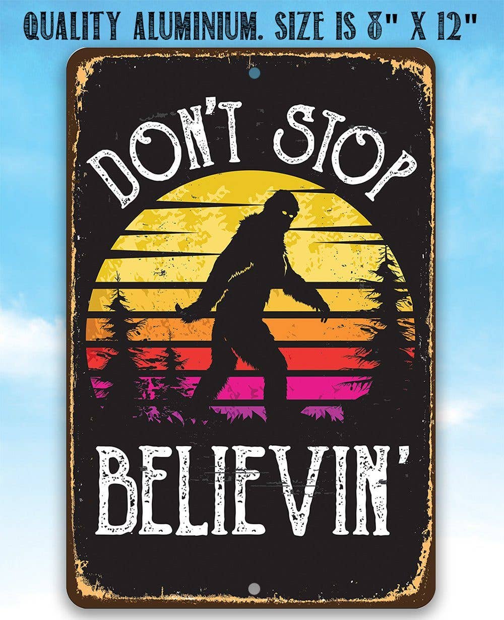Rustic Metal Sign | Don't Stop Believing Big Foot