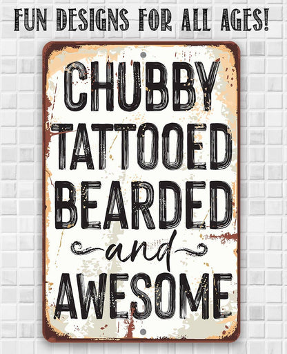 Rustic Metal Sign | Chubby, Tattooed, Bearded, and Awesome M