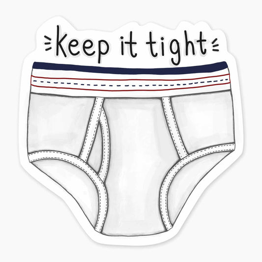 Keep it Tight - 3" Art Sticker