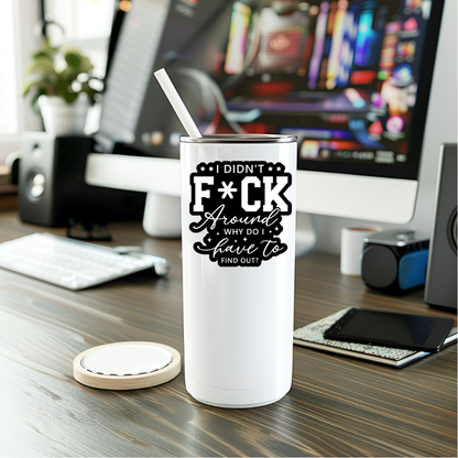 Funny Why Do I Have To Find Out Vinyl Sticker