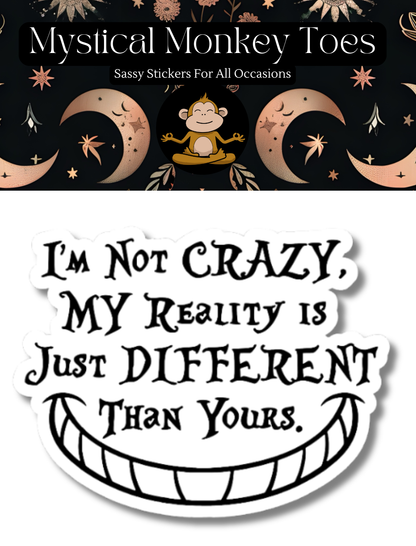 Funny I'm Not Crazy Sticker