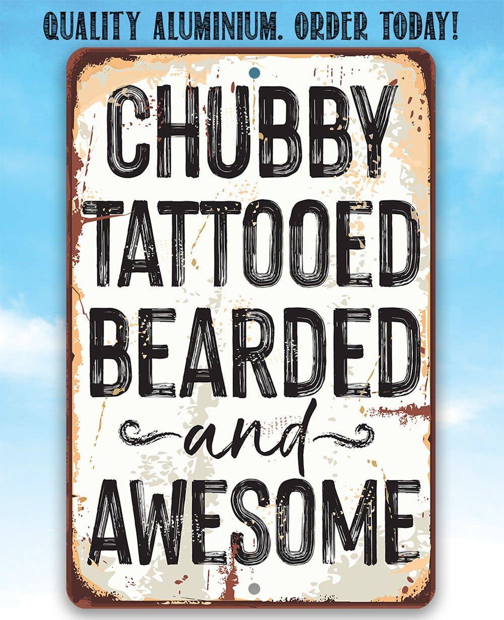 Rustic Metal Sign | Chubby, Tattooed, Bearded, and Awesome M