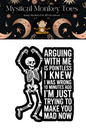 Arguing With Me Is Pointless Skeleton Sticker