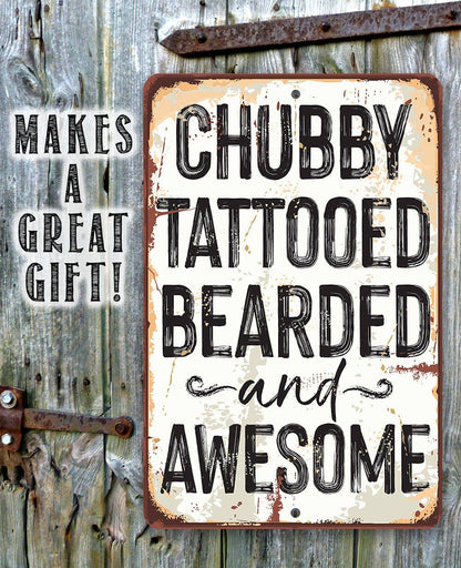 Rustic Metal Sign | Chubby, Tattooed, Bearded, and Awesome M