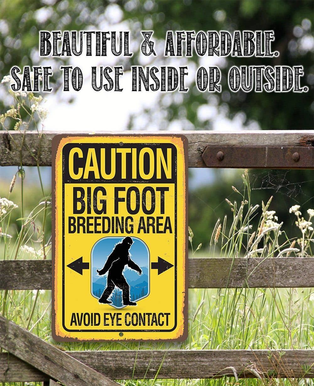 Rustic Metal Sign | Caution Big Foot Breeding Area