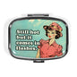 Still Hot but It Comes in Flashes - Funny Metal Pill Box