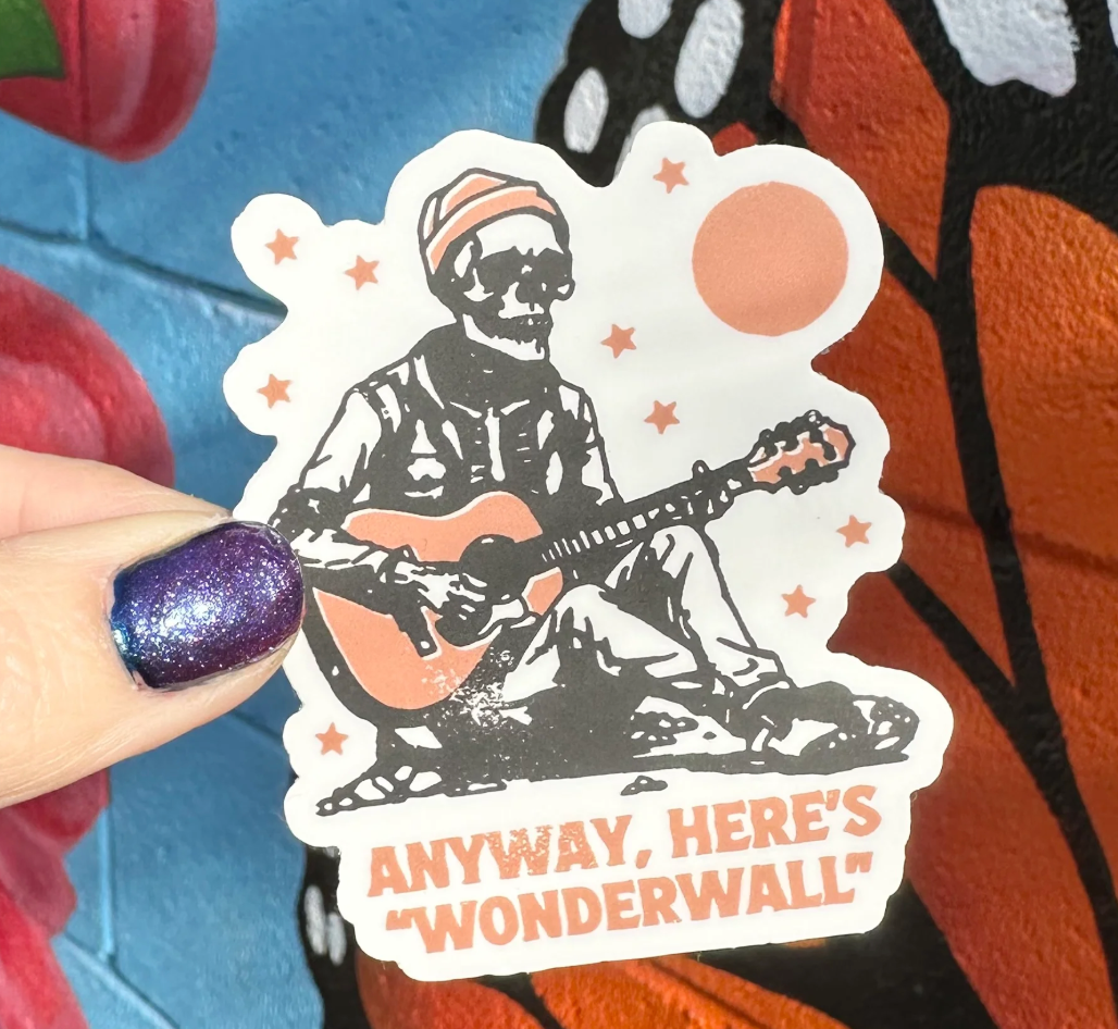 Anyway, Here's Wonderwall Sticker