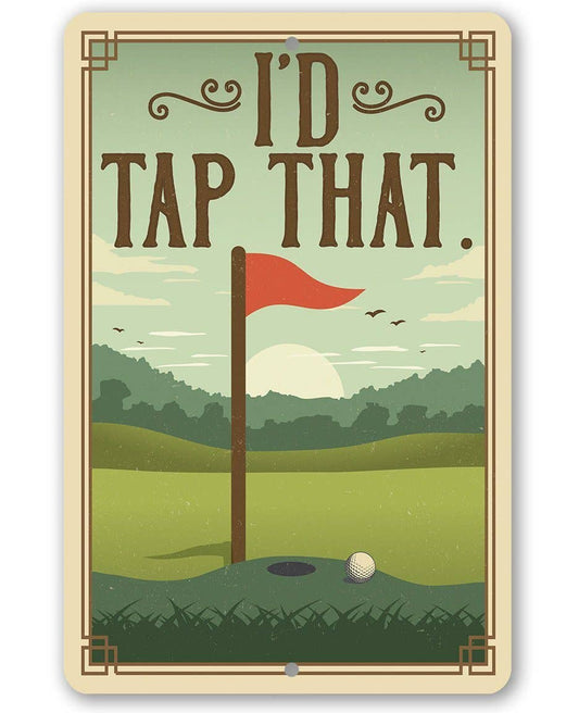 Rustic Metal Sign | I'd Tap That