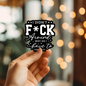 Funny Why Do I Have To Find Out Vinyl Sticker