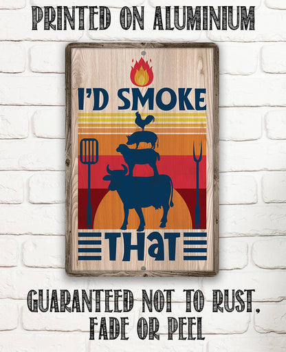 BBQ Grilling Sign | I'd Smoke that BBQ Sign