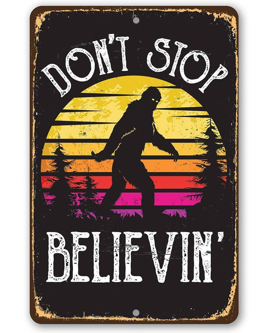 Rustic Metal Sign | Don't Stop Believing Big Foot