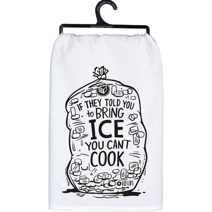 They Told You To Bring Ice Kitchen Towel